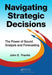 Navigating Strategic Decisions: The Power of Sound Analysis and Forecasting by John E. Triantis