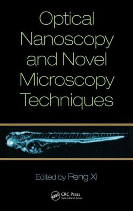 Optical Nanoscopy And Novel Microscopy Techniques by Peng Xi