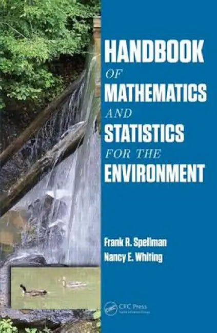 Handbook of Mathematics and Statistics for the Environment by Frank R. Spellman