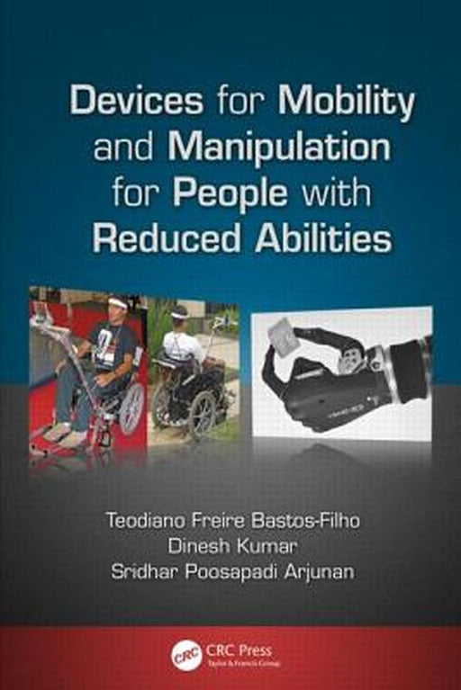 Devices For Mobility And Manipulation For People With Reduced Abilities by Teodiano Freire Bastos-Filho, Dinesh Kumar, Sridhar Poosapadi Arjunan