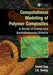 Computational Modeling of Polymer Composites: A Study of Creep and Environmental Effects by Samit Roy