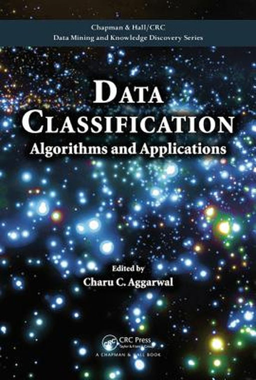 Data Classification: Algorithms and Applications by Charu C. Aggarwal