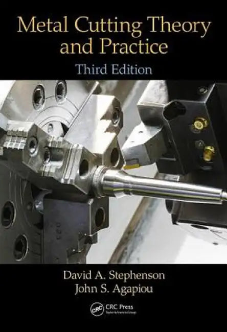 Metal Cutting Theory and Practice by David A. Stephenson