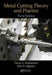 Metal Cutting Theory and Practice by David A. Stephenson