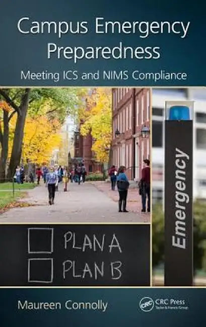 Campus Emergency Preparedness: Meeting ICS and Nims Compliance by Maureen Connolly