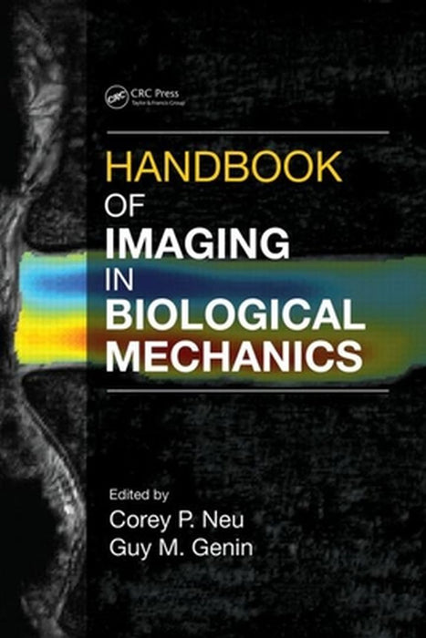 Handbook Of Imaging In Biological Mechanics by Corey P. Neu, Guy M. Genin