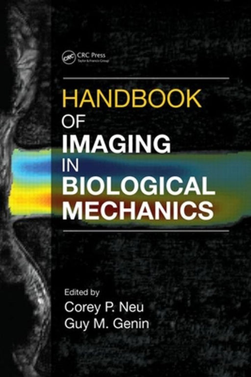 Handbook Of Imaging In Biological Mechanics by Corey P. Neu, Guy M. Genin