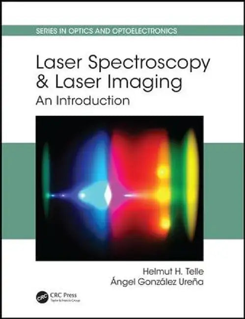 Laser Spectroscopy and Laser Imaging: An Introduction by Helmut H. Telle