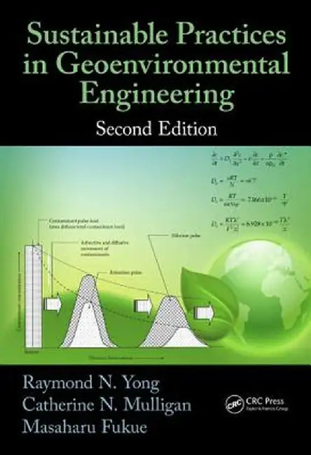 Sustainable Practices in Geoenvironmental Engineering by Raymond N. Yong
