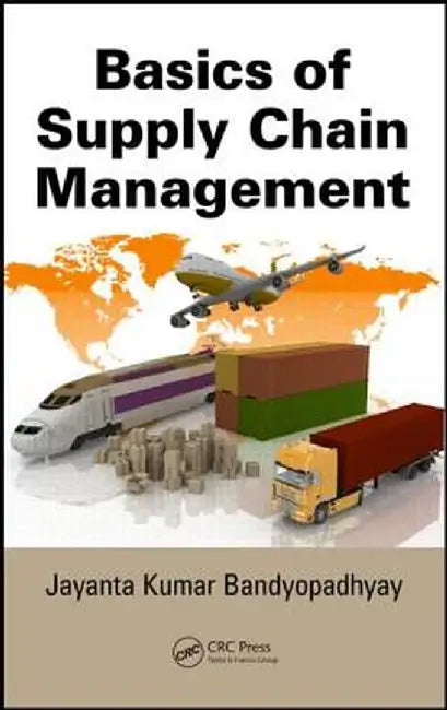 Basics of Supply Chain Management by Jayanta Ku Bandyopadhyay