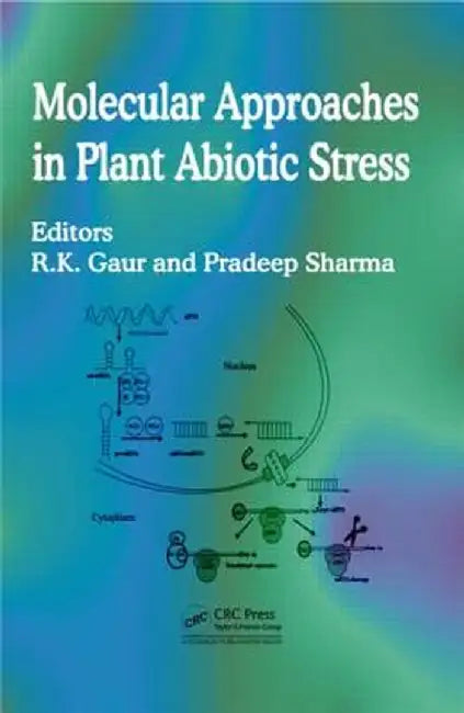 Molecular Approaches in Plant Abiotic Stress by Rajarshi Kumar Gaur