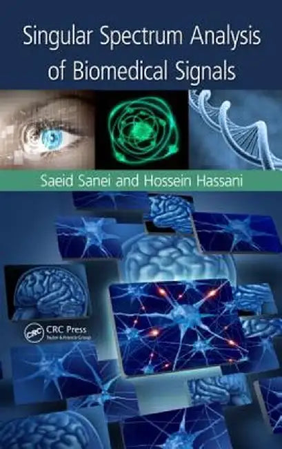 Singular Spectrum Analysis of Biomedical Signals by Saeid Sanei