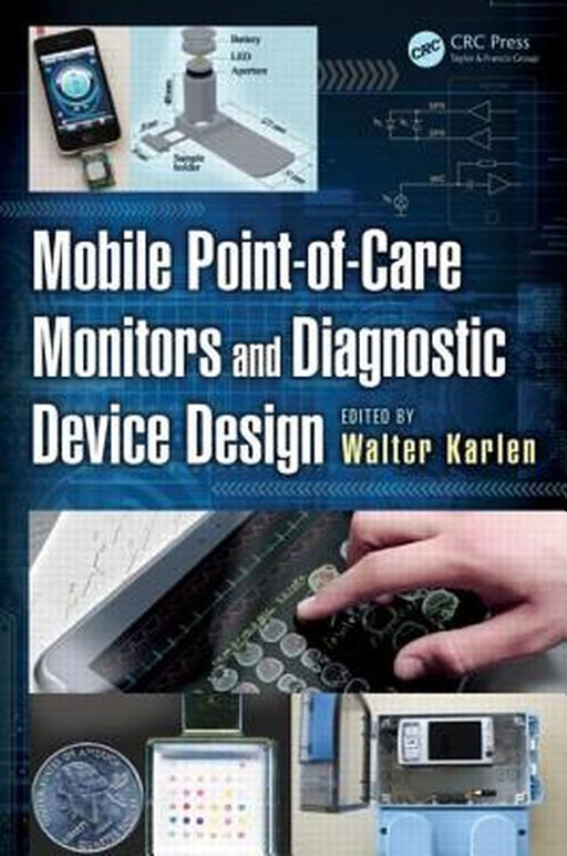 Mobile Point-Of-Care Monitors And Diagnostic Device Design by Walter Karlen
