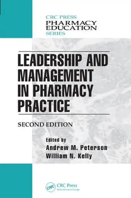 Leadership and Management in Pharmacy Practice by Andrew M. Peterson