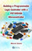 Building a Programmable Logic Controller with a Pic16f648a Microcontroller by Murat Uzam