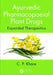 Ayurvedic Pharmacopoeial Plant Drugs: Expanded Therapeutics by C. P. Khare
