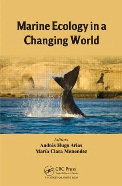 Marine Ecology in a Changing World by Andrés Hugo Arias
