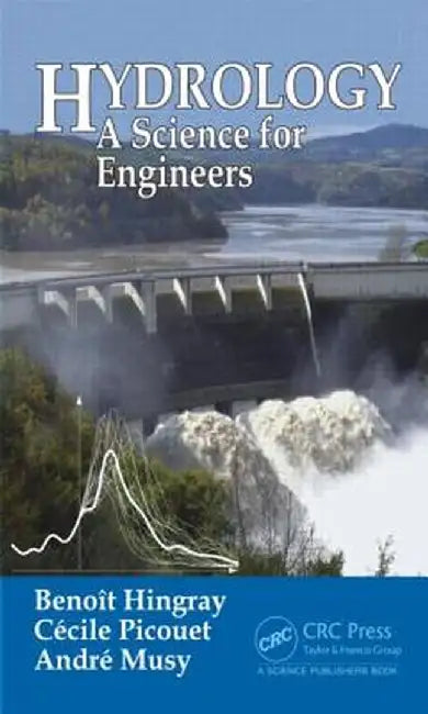 Hydrology: A Science for Engineers by André Musy
