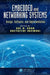 Embedded and Networking Systems: Design, Software, and Implementation by Gul N. Khan