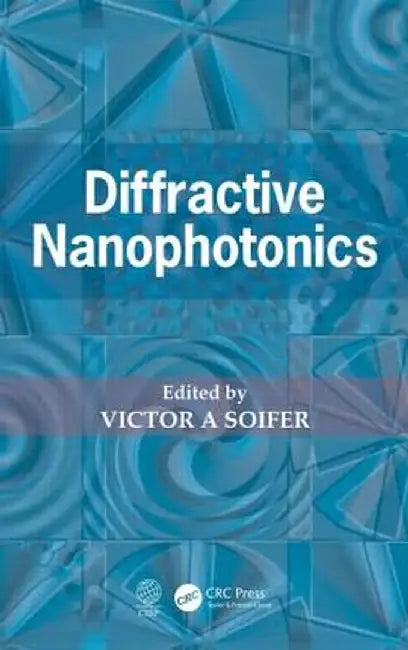 Diffractive Nanophotonics by Victor A. Soifer