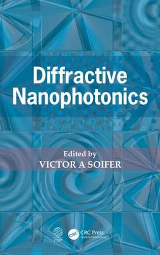 Diffractive Nanophotonics by Victor A. Soifer