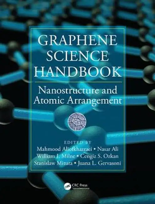 Graphene Science Handbook: Nanostructure and Atomic Arrangement by Mahmood Aliofkhazraei