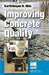 Improving Concrete Quality by Karthikeyan H Obla