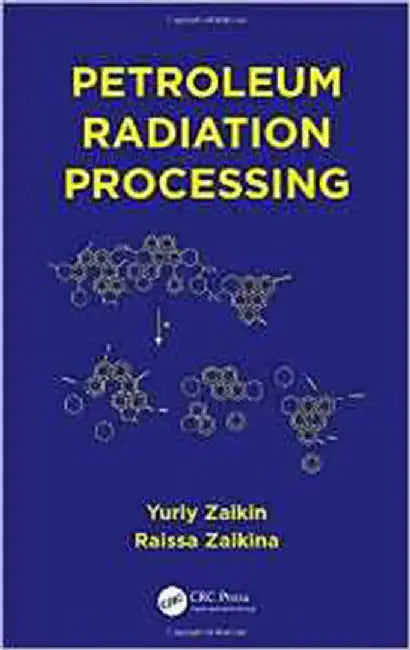 Petroleum Radiation Processing by Yuriy Zaikin, Raissa Zaikina