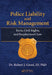 Police Liability and Risk Management: Torts, Civil Rights, and Employment Law by Robert J. Girod