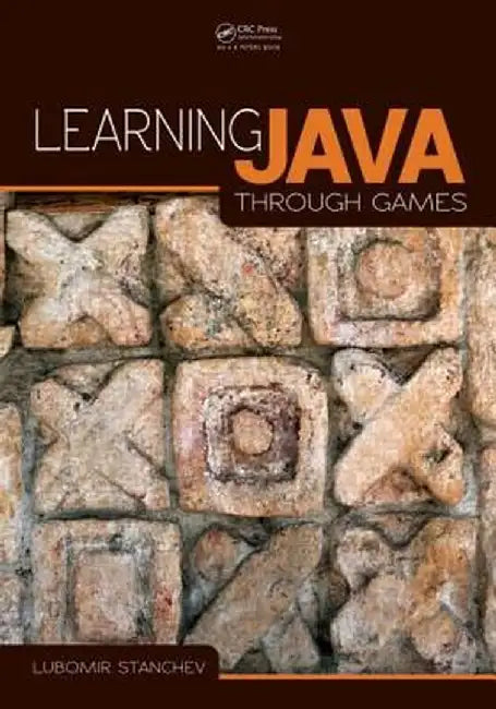 Learning Java Through Games by Lubomir Stanchev