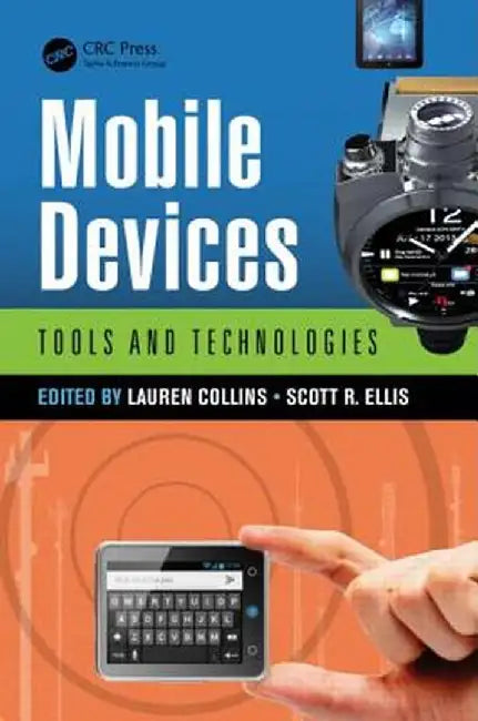 Mobile Devices: Tools and Technologies by Lauren Collins
