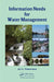 Information Needs For Water Management by Jos G. Timmerman