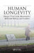 Human Longevity: Omega-3 Fatty Acids, Bioenergetics, Molecular Biology, and Evolution by Raymond C. Valentine
