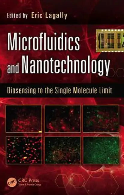 Microfluidics and Nanotechnology: Biosensing to the Single Molecule Limit by Eric Lagally