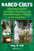 Narco-Cults: Understanding the Use of Afro-Caribbean and Mexican Religious Cultures in the Drug Wars by Tony M. Kail