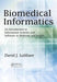 Biomedical Informatics: An Introduction to Information Systems and Software in Medicine and Health by David J. Lubliner