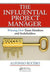 The Influential Project Manager: Winning Over Team Members and Stakeholders by Alfonso Bucero MSc PMP PMI-RMP PMI F