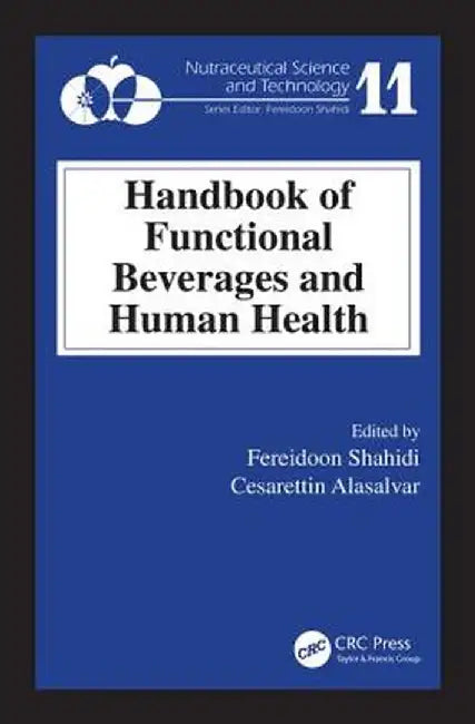 Handbook of Functional Beverages and Human Health by Cesarettin Alasalvar