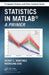 Statistics in MATLAB: A Primer by MoonJung Cho