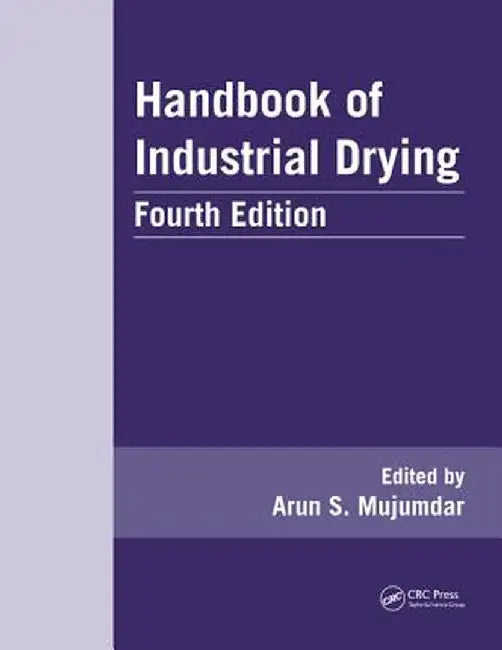 Handbook of Industrial Drying by Arun S. Mujumdar