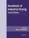 Handbook of Industrial Drying by Arun S. Mujumdar
