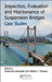 Inspection, Evaluation and Maintenance of Suspension Bridges Case Studies by Sreenivas Alampalli