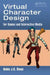 Virtual Character Design: For Games and Interactive Media by Robin James Stuart Sloan