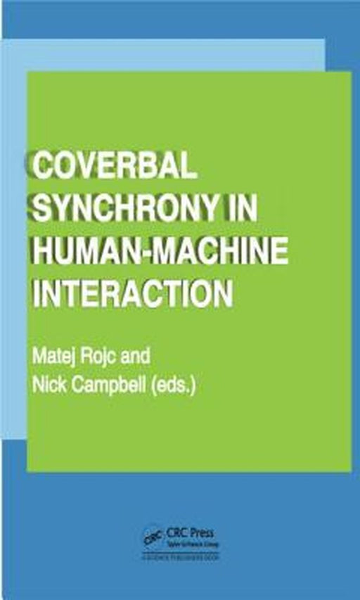 Coverbal Synchrony In Human-Machine Interaction by Matej Rojc, Nick Campbell