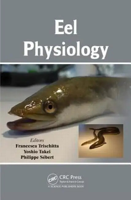 Eel Physiology by Francesca Trischitta