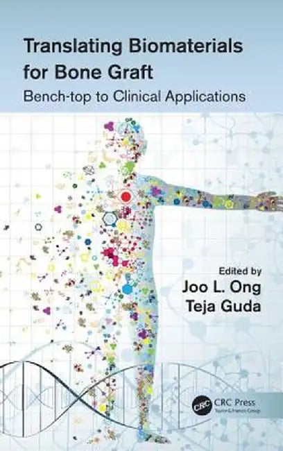 Translating Biomaterials for Bone Graft: Bench-Top to Clinical Applications by Joo L. Ong
