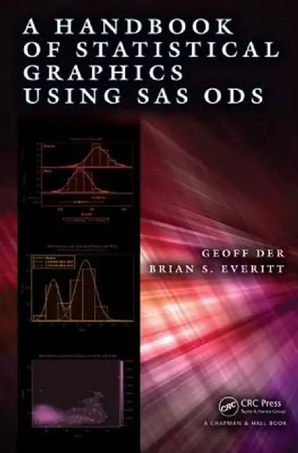 A Handbook of Statistical Graphics Using SAS Ods by Geoff Der