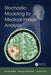 Stochastic Modeling for Medical Image Analysis by Ayman El-Baz