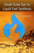 Small-Scale Gas to Liquid Fuel Synthesis by Nick Kanellopoulos