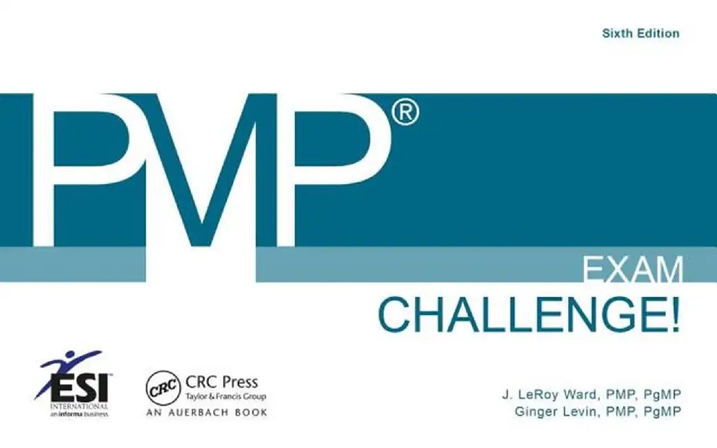 Pmp(r) Exam Challenge! by J. LeRoy Ward